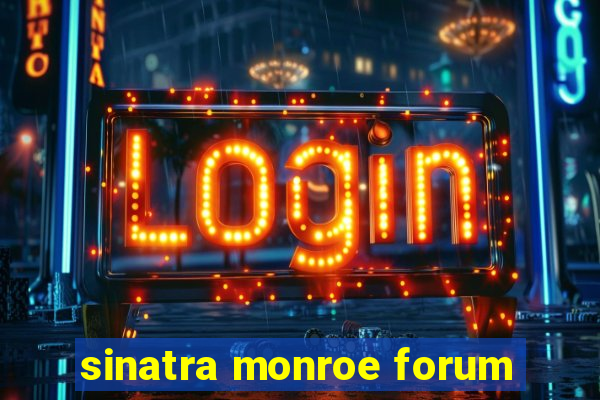 sinatra monroe forum